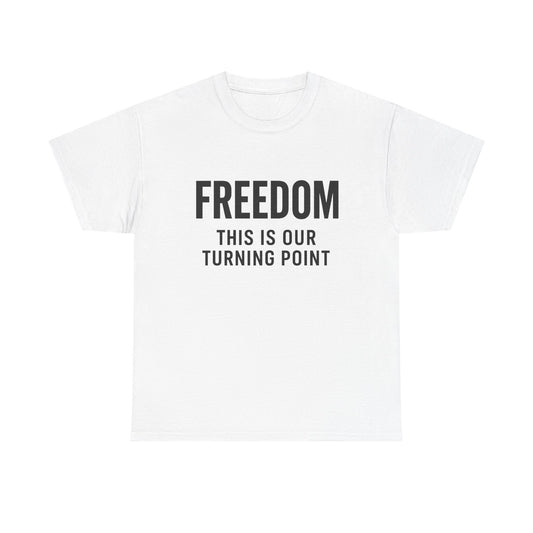 Freedom Turning Point Tee, Unisex Cotton Shirt, Motivational Apparel, Social Justice Gear, Activism T-Shirt